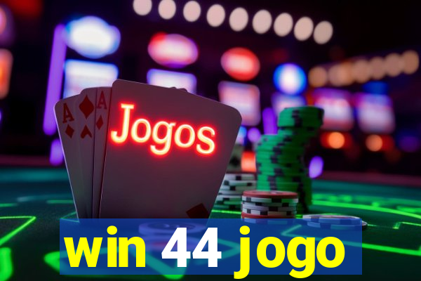 win 44 jogo